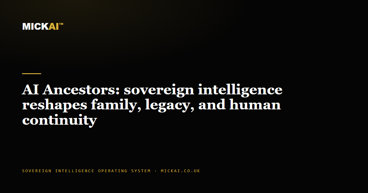 AI Ancestors: sovereign intelligence reshapes family, legacy, and human continuity