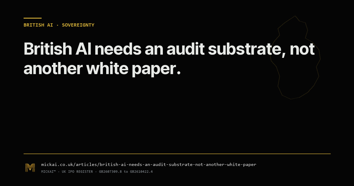 British AI needs an audit substrate, not another white paper. The Bletchley Declaration, the Seoul Summit, AISI, ARIA, and the engineering layer none of them ship.