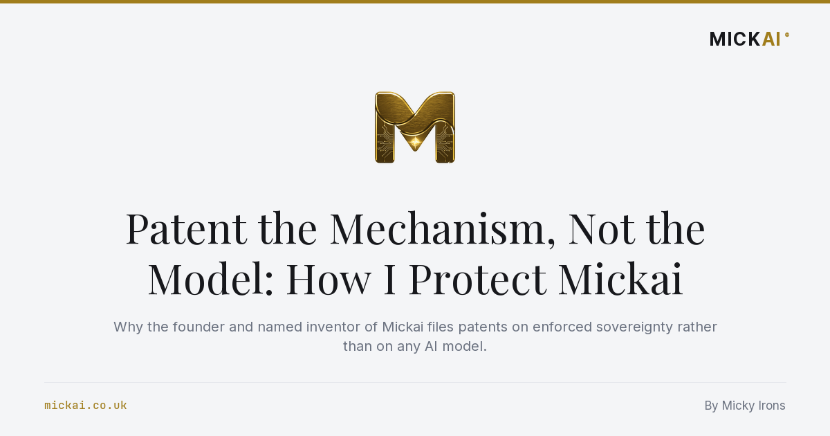 Patent the Mechanism, Not the Model: How I Protect Mickai