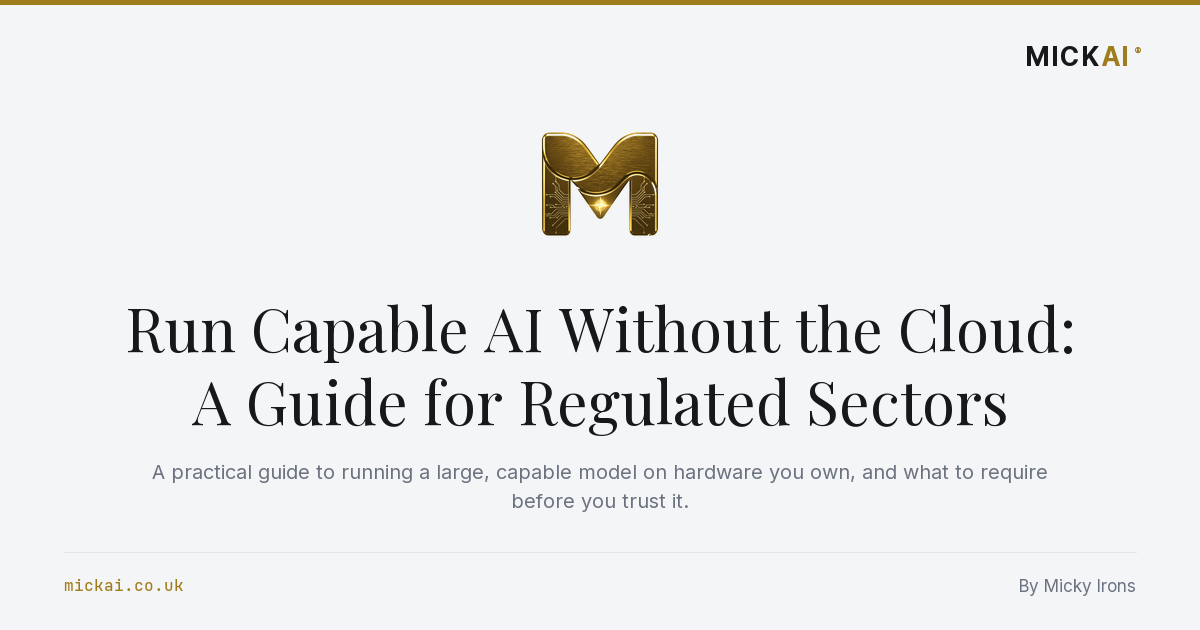 Run Capable AI Without the Cloud: A Guide for Regulated Sectors